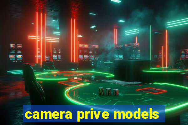 camera prive models